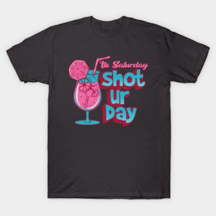 Its Saturday Shoturday T-Shirt